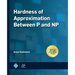 Hardness of Approximation Between P and NP
