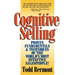Cognitive Selling: Proven Fundamentals & Techniques of the World's Most Effective Salespeople!