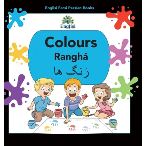 Englisi Farsi Persian Books Colours Ranghá: In Persian, English & Finglisi: Colours Ranghá