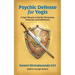 Psychic Defense For Yogis: A Yogic Manual on Psychic Phenomena, Protection, and Self-Mastery