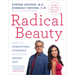 Radical Beauty: How to Transform Yourself from the Inside Out
