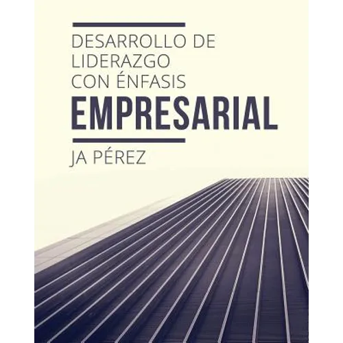 Desarrollo de Liderazgo Con Enfasis Empresarial