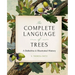 The Complete Language of Trees - Pocket Edition: A Definitive and Illustrated History
