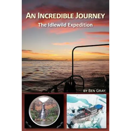 An Incredible Journey: The Idlewild Expedition - Paperback