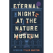 Eternal Night at the Nature Museum