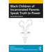 Black Children of Incarcerated Parents Speak Truth to Power: Social Revolution