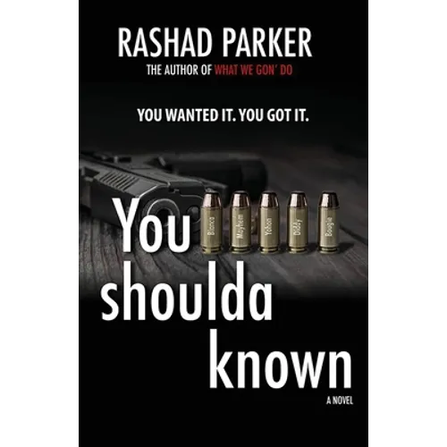 You Shoulda Known: You Wanted It. You Got It.