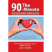 The 90-Minute Marriage Miracle: The Only Guide You Will Ever Need to Making Love Last