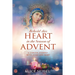 Behold This Heart in the Season of Advent: A Cancer Journey With Jesus and Mary