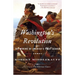Washington's Revolution: The Making of America's First Leader