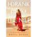 I Drank From The Nile: An Unbreakable Memoir of Resilience