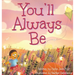 You'll Always Be