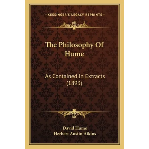 The Philosophy Of Hume: As Contained In Extracts (1893)