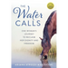 The Water Calls: One Woman's Journey to Reclaim Her Dignity and Freedom