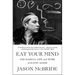 Eat Your Mind: The Radical Life and Work of Kathy Acker