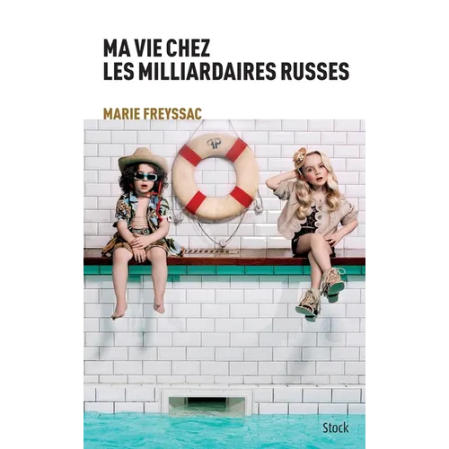 Ma Vie Chez Les Milliardaires Russes
