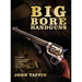Big Bore Handguns
