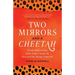 Two Mirrors and a Cheetah: Think Differently, Own Your Career & Succeed by Being Yourself