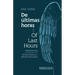 De últimas horas / Of Last Hours