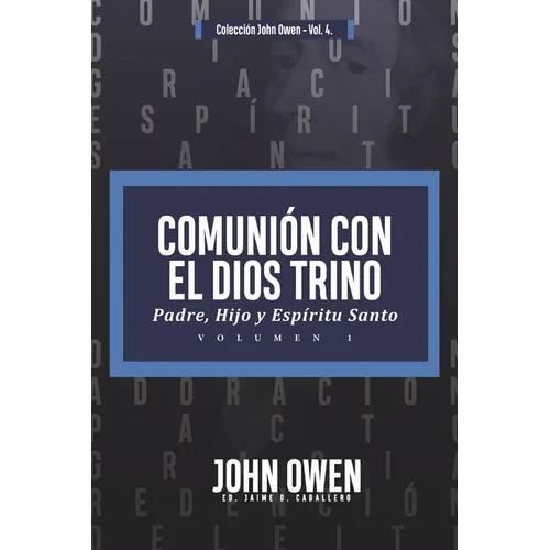 Comunion con el Dios Trino - Vol. 1: Padre, Hijo y Espiritu santo