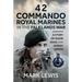 42 Commando Royal Marines in the Falklands War: A Story of Good Eggs and Dodgy Oppos