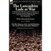 The Lancashire Lads at War: a Personal Recollection and Unit History of Loyal North Lancashire Regiment Battalions on the Western Front During the Fir