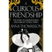 A Curious Friendship: The Story of a Bluestocking and a Bright Young Thing
