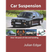 Car Suspension: - over 120 years of ride and handling