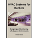 HVAC Systems for Bunkers: Designing and Maintaining Life-Support Environments