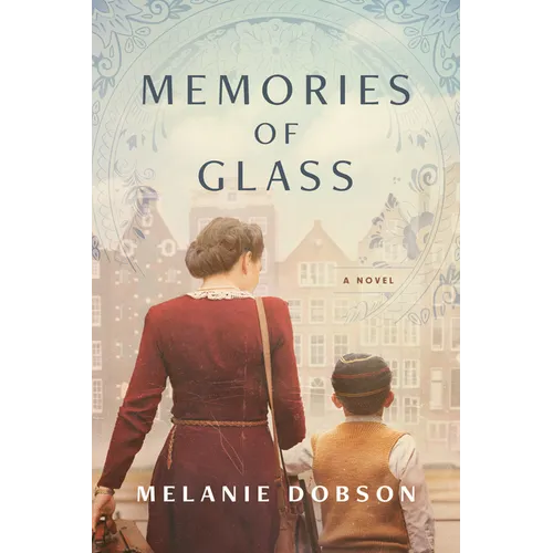 Memories of Glass: A Dual-Timeline Novel of WWII Resistance Work and Present-Day Secrets