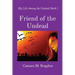 Friend of the Undead: My Life Among the Undead: Book 1