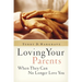 The Loving Your Parents When They Can No Longer Love You: Insights on Caring for Any Aging Parent