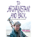 To Afghanistan and Back