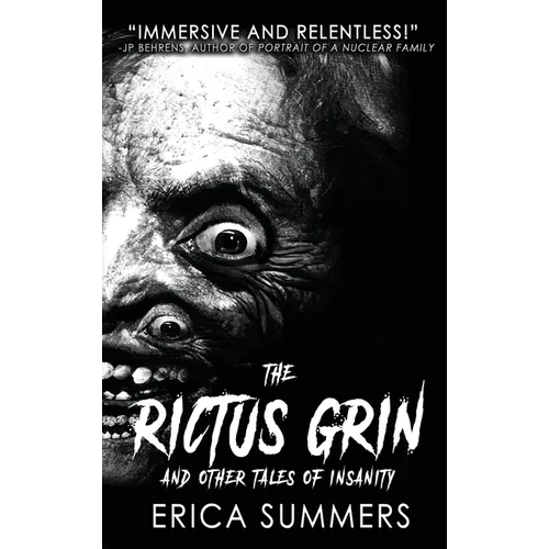 The Rictus Grin and Other Tales of Insanity: A collection of horrors