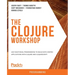 The Clojure Workshop