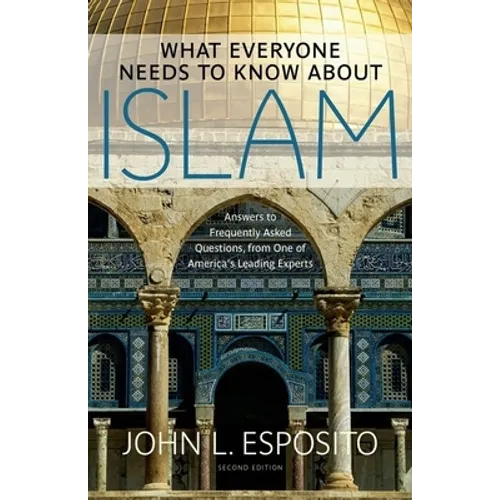 What Everyone Needs to Know about Islam