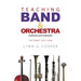 Teaching Band and Orchestra: Methods and Materials