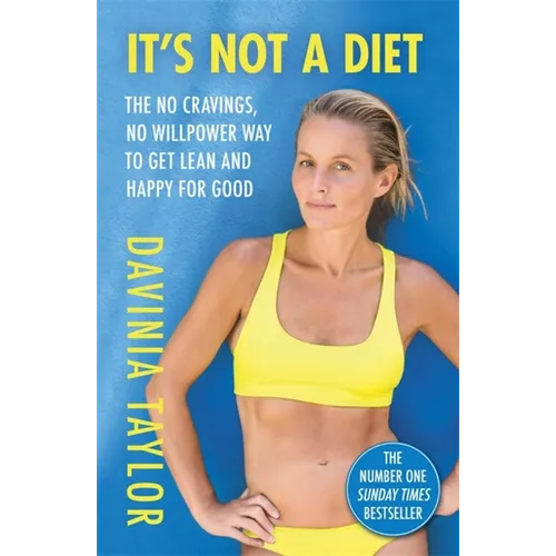 It's Not a Diet: The No Cravings, No Willpower Way to Get Lean and Happy for Good