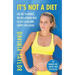 It's Not a Diet: The No Cravings, No Willpower Way to Get Lean and Happy for Good