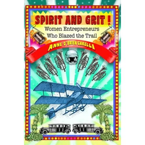 Spirit and Grit!: Women Entrepreneurs Who Blazed the Trail