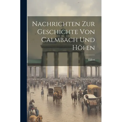 Nachrichten Zur Geschichte Von Calmbach Und Höfen