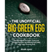 The Unofficial Big Green Egg Cookbook: The Cookbook Includes Tasty and Unique Recipes for Making Real BBQ with Your Ceramic Grill