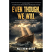 Even Though, We Will: Finding Rest in the Waves of Child Loss and the Practical Arks that Carry Us Through