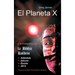 El Planeta X y La Conexion Con La Biblia Kolbrin: El Motivo Por El Cual La Biblia Kolbrin Es La Piedra Rosetta del Planeta X