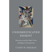 Undomesticated Dissent: Democracy and the Public Virtue of Religious Nonconformity