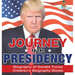 Journey to the Presidency: Biography of Donald Trump Children's Biography Books
