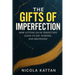 The Gifts of Imperfection: How Letting Go of Perfection Leads to Joy, Purpose, and Belonging