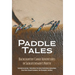 Paddle Tales: Backcountry Canoe Adventures in Saskatchewan's North