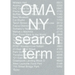 Oma NY: Search Term