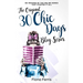 The Original 30 Chic Days Blog Series: Be inspired by the online series that started it all